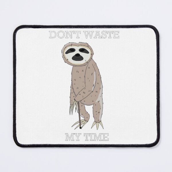 Item preview, Don't waste my time designed and sold by orangejuice10.