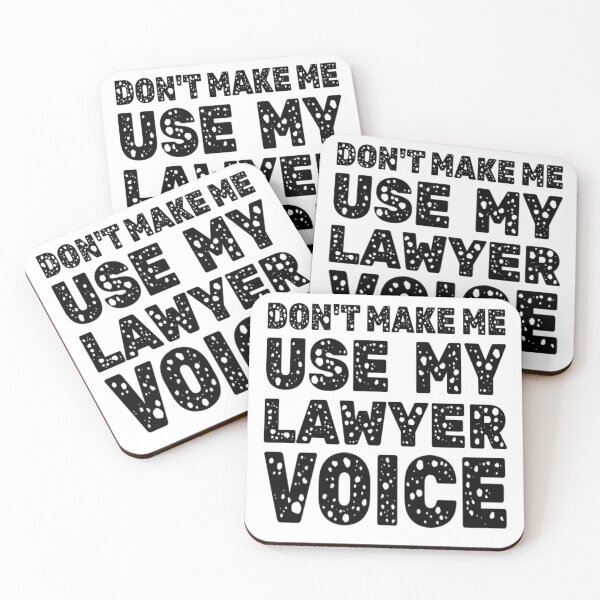 Item preview, Dont Make Me Use My Lawyer Voice designed and sold by Roomshoping.