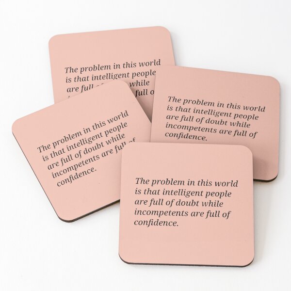 Item preview, The problem in this world is that intelligent people are full of doubt while incompetents are full of confidence. designed and sold by Xoquito.