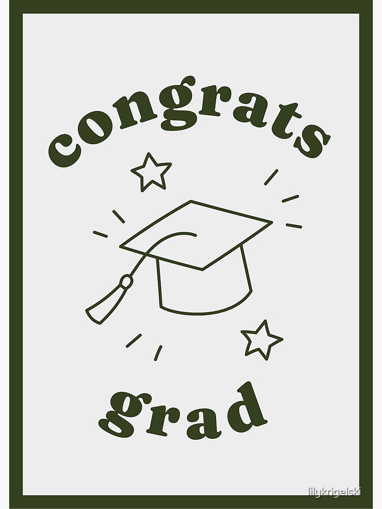 graduation card - congrats grad" Greeting Card for Sale by lilykrigelski |  Redbubble