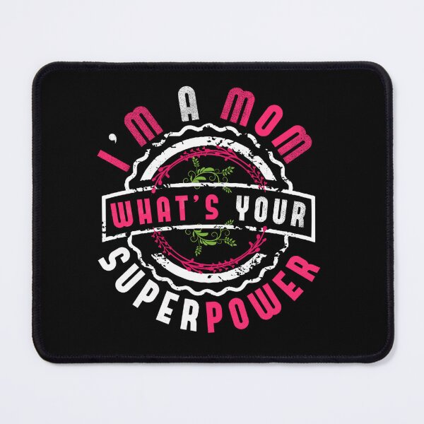 Item preview, I’m a mom, what’s your superpower designed and sold by mwebba2005.