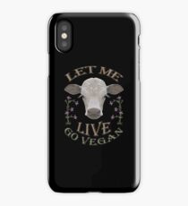LET ME LIVE - GO VEGAN iPhone Case