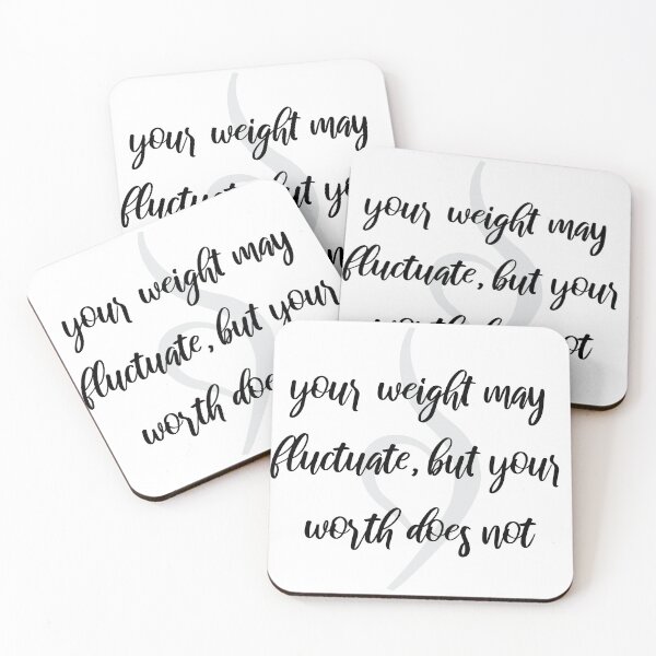 Item preview, Your Weight May Fluctuate, But Your Worth Does Not designed and sold by hakunamatata72.