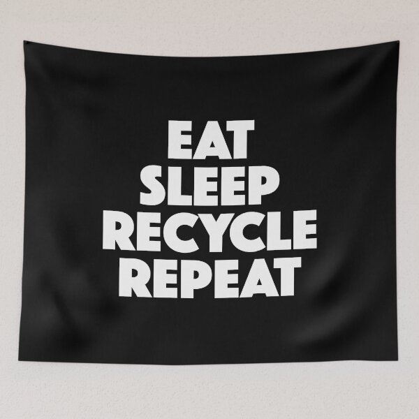 Item preview, Eat Sleep Recycle Repeat (white) designed and sold by didijuca.