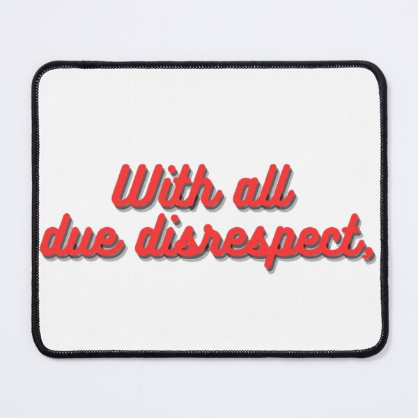 Item preview, With All Due Disrespect designed and sold by LILAC-INFANT.