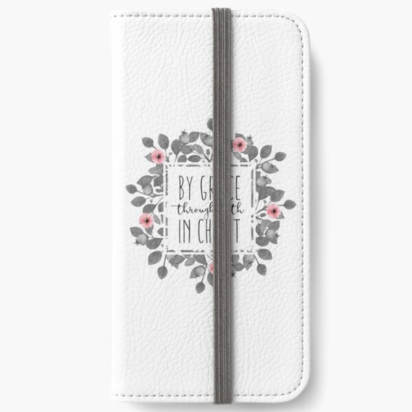 By Grace, Through Faith, In Christ iPhone Wallet