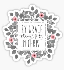 By Grace, Through Faith, In Christ Sticker