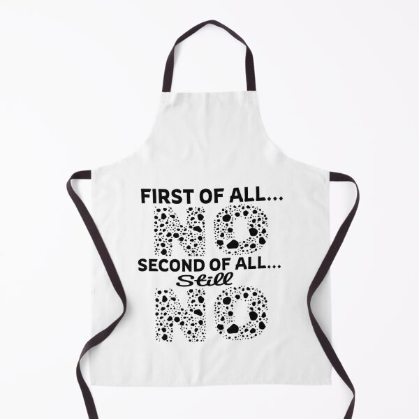 Item preview, First Of All No Second Of All Still No designed and sold by Roomshoping.