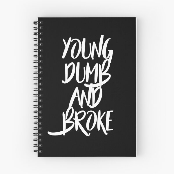 Item preview, Young Dumb and Broke designed and sold by One Bright  Spark.