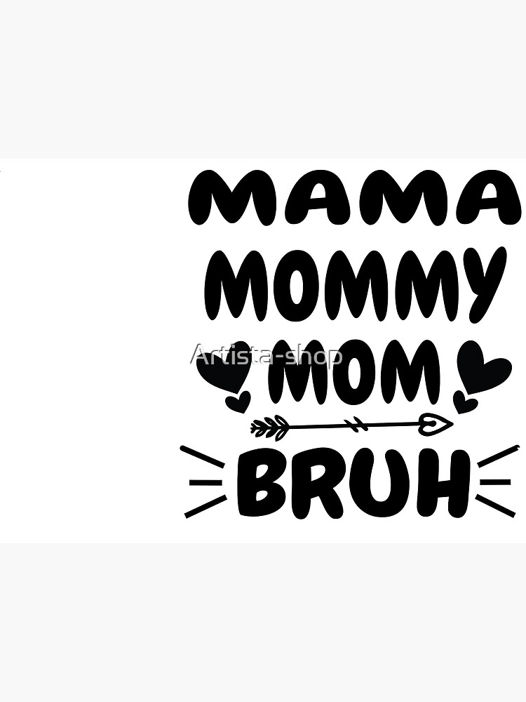 Mama Mommy Mom Bruh Mommy And Me Funny Boy Mom Coffee Mug