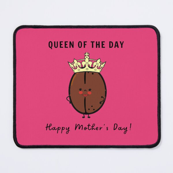 Item preview, Queen Of The Day Happy Mothers Day designed and sold by Cafe-Color.