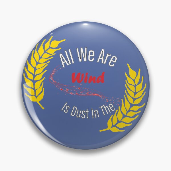Item preview, All We Are Is Dust In The Wind designed and sold by SwampfoxDesign.