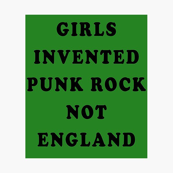 Item preview, Girls Invented Punk Rock Not England designed and sold by PSstudio.