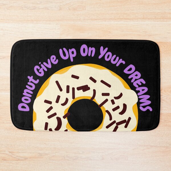 Item preview, DoNut Give Up On Your Dreams designed and sold by MY HAPPY PLACE .