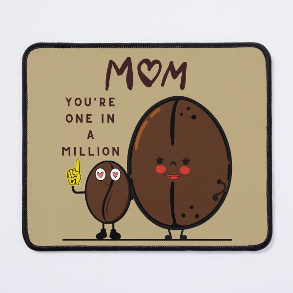 Item preview, Mom You Are One In A Million designed and sold by Cafe-Color.