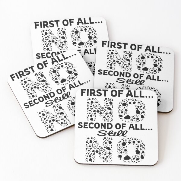 Item preview, First Of All No Second Of All Still No designed and sold by Roomshoping.