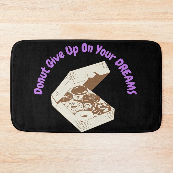 Item preview, DoNut Give Up On Your Dreams designed and sold by MY HAPPY PLACE .