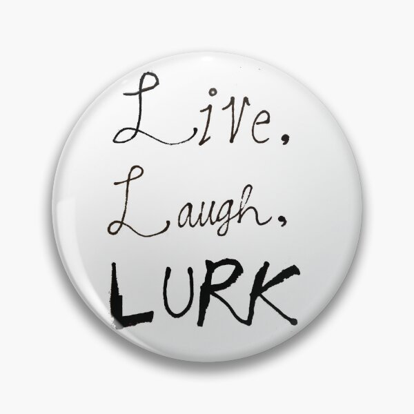 Item preview, Live Laugh Lurk designed and sold by InkThinkArt.