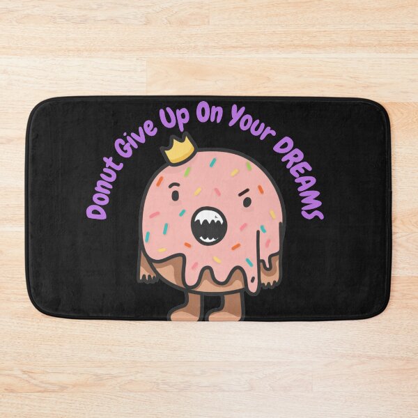 Item preview, DoNut Give Up On Your Dreams designed and sold by MY HAPPY PLACE .