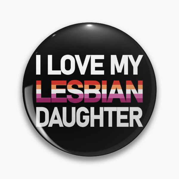 Item preview, I LOVE MY LESBIAN DAUGHTER designed and sold by naaatdesigns.