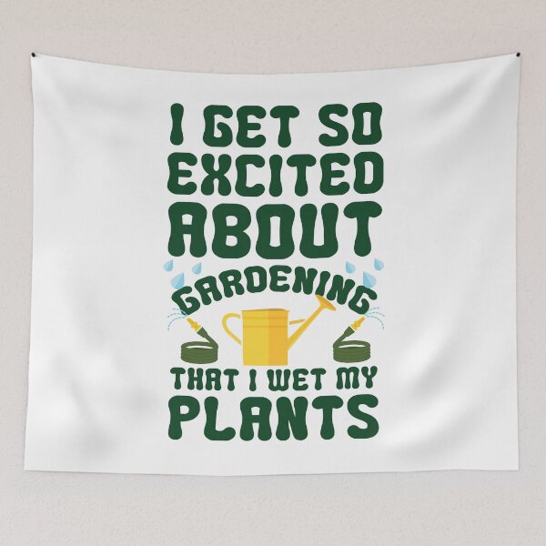 Item preview, I Get So Excited About Gardening That I Wet My Plants designed and sold by kjanedesigns.