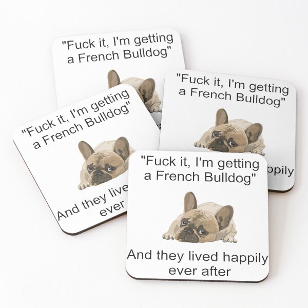 Item preview, Fuck it, I'm Getting a Frenchie - French Bulldog Love, Frenchies, Best Dog Ever designed and sold by art-in-a-bottle.