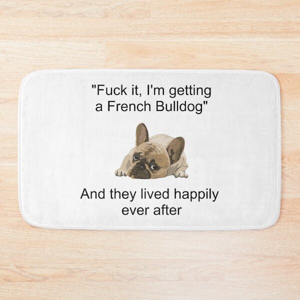 Item preview, Fuck it, I'm Getting a Frenchie - French Bulldog Love, Frenchies, Best Dog Ever designed and sold by art-in-a-bottle.