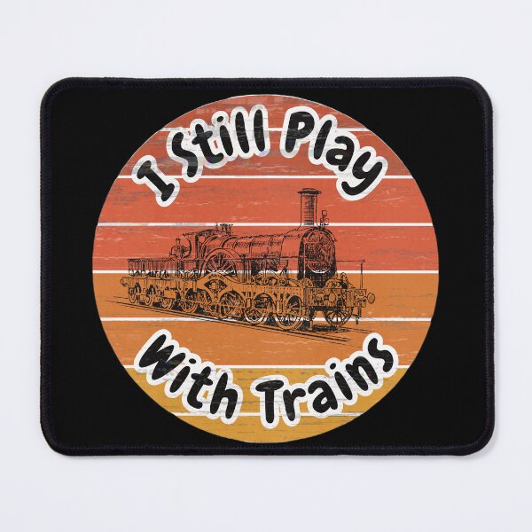 Item preview, I Still Play With Trains designed and sold by ArtisShops.