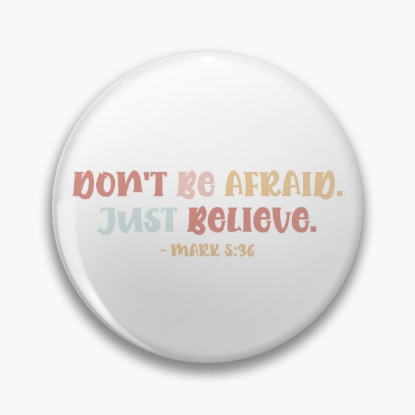 Item preview, Don't be afraid. Just believe. - Mark 5:36 designed and sold by GMM DESIGNS.