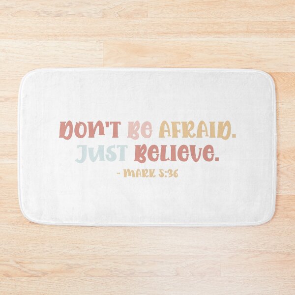 Item preview, Don't be afraid. Just believe. - Mark 5:36 designed and sold by GMM Designs.