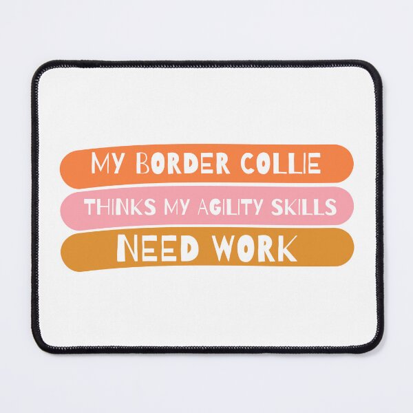Item preview, My Border Collie Thinks My Agility Skills Need Practice designed and sold by pascaleagility.