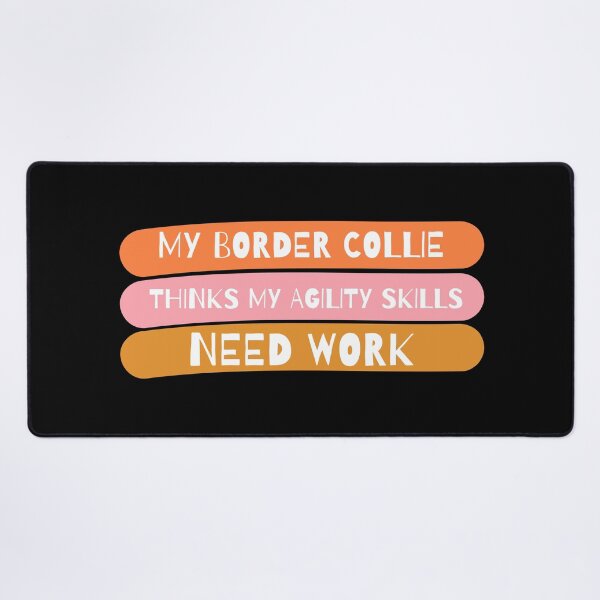Item preview, My Border Collie Thinks My Agility Skills Need Practice designed and sold by pascaleagility.