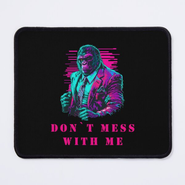 Item preview, DON`T MESS WITH ME designed and sold by PRINYOS.