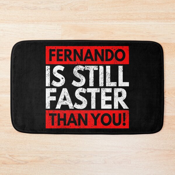 Item preview, Fernando Is Still Faster Than You designed and sold by WorldEngine.