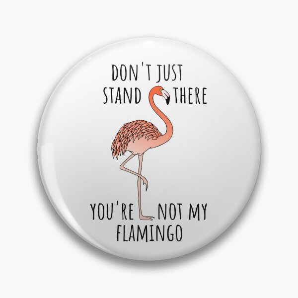 Item preview, Don't just stand there, you're not my flamingo (light background) designed and sold by Jeeb-Arts.