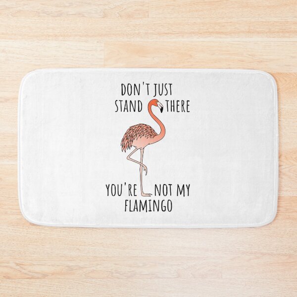 Item preview, Don't just stand there, you're not my flamingo (light background) designed and sold by Jeeb-Arts.