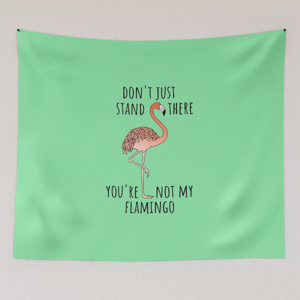 Item preview, Don't just stand there, you're not my flamingo (light background) designed and sold by Jeeb-Arts.