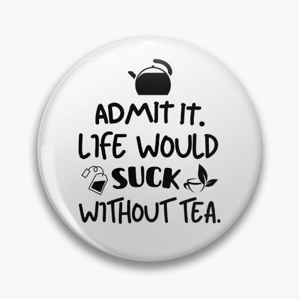 Item preview, Life would suck without tea. designed and sold by mksjr.