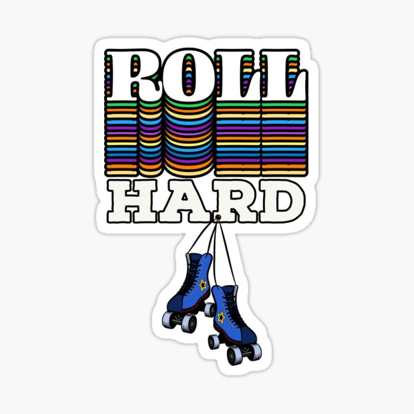 Roll Hard! Sticker