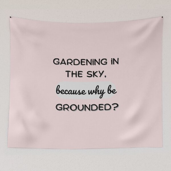 Item preview, Gardening in the sky, because why be grounded? designed and sold by saposzer.