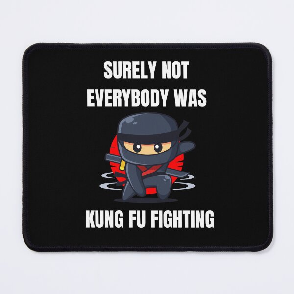 Item preview, Unleash Your Inner Warrior: Surely Not Everybody Was Kung Fu Fighting  designed and sold by limos.