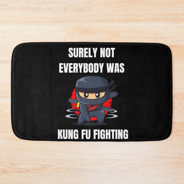 Item preview, Unleash Your Inner Warrior: Surely Not Everybody Was Kung Fu Fighting  designed and sold by limos.