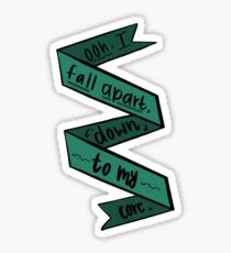 Ooh, I fall apart Sticker