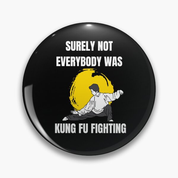 Item preview, Unleash Your Inner Warrior: Surely Not Everybody Was Kung Fu Fighting  designed and sold by limos.