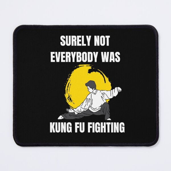 Item preview, Unleash Your Inner Warrior: Surely Not Everybody Was Kung Fu Fighting  designed and sold by limos.