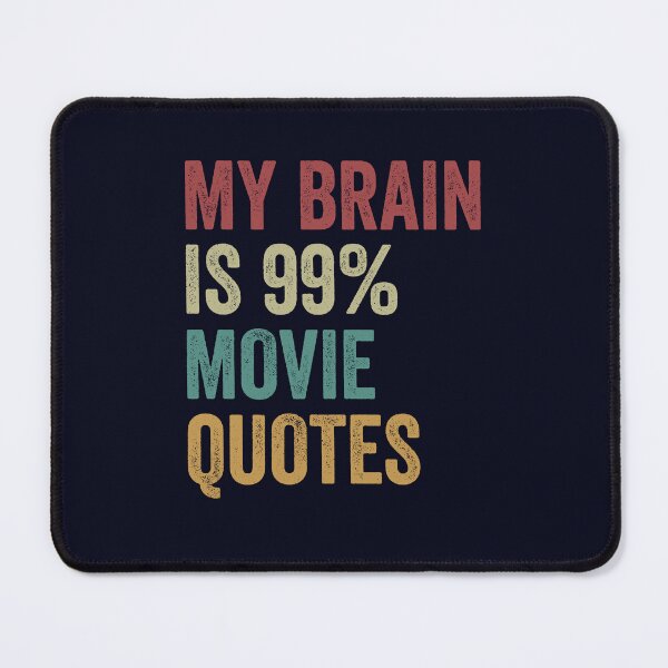 Item preview, My brain is 99 percent movie quotes, funny movie night designed and sold by Smartcasm.