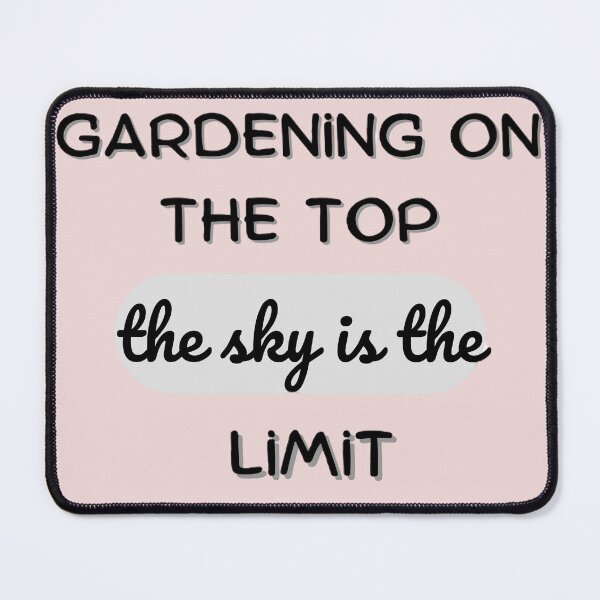 Item preview, Gardening on the top, the sky is the LIMIT designed and sold by saposzer.