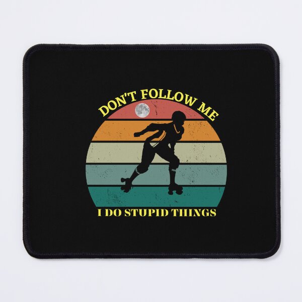 Item preview, Don't Follow me, I do stupid things. designed and sold by Sahil Randhawa.