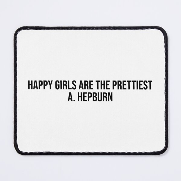 Item preview, Happy girls are the prettiest A. Hepburn designed and sold by LiteraryQuotes.