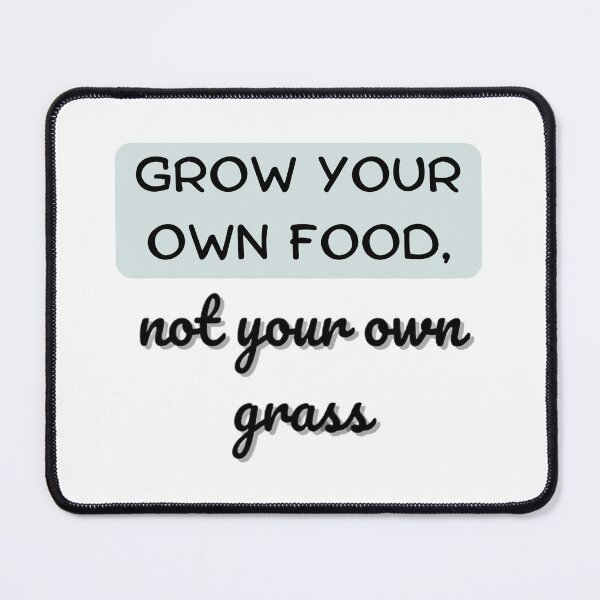 Item preview, Grow your own food, not your own grass designed and sold by saposzer.